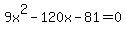 9x%5E2-120x-81=0