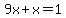 9x+%2B+x+=+1