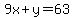 9x+%2B+y+=+63