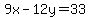 9x-12y=33