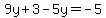 9y+3-5y=-5