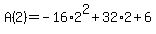 A(2)=-16*2^2+32*2+6