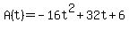 A(t)=-16t^2+32t+6