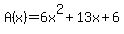A(x)=6x^2+13x+6