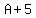 A%2B5