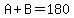 A+B=180