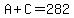 A%2BC=282
