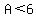 A%3C6