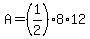 A=%281%2F2%29%2A8%2A12