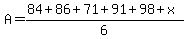 A=(84+86+71+91+98+x)/6