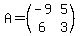 A=%28matrix%282%2C2%2C-9%2C5%2C6%2C3%29%29