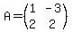 A=%28matrix%282%2C2%2C1%2C-3%2C2%2C2%29%29