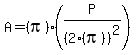 A=%28pi%29%28P%2F%282%28pi%29%29%5E2%29