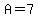 A=%2B7