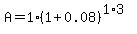 A=1%281%2B0.08%29%5E%281%2A3%29