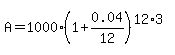 A=1000%281%2B0.04%2F12%29%5E%2812%2A3%29