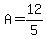 A=12/5