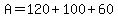 A=120%2B100%2B60