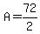 A=72/2