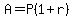 A=P(1+r)