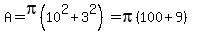A=pi(10^2+3^2)=pi(100+9)
