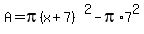 A=pi%28x%2B7%29%5E2-pi%2A7%5E2