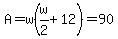A=w%28w%2F2%2B12%29=90