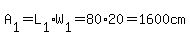 A[1]=L[1]*W[1]=80*20=1600cm