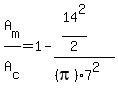 A%5Bm%5D%2FA%5Bc%5D=1-%2814%5E2%2F2%29%2F%28%28pi%29%2A7%5E2%29