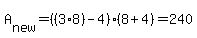 A[new] = ((3*8)-4)(8+4)=240