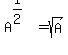 A%5E%281%2F2%29=sqrt%28A%29