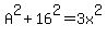 A^2 + 16^2=3x^2