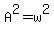 A%5E2=w%5E2