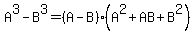 A^3-B^3=(A-B)(A^2+AB+B^2)
