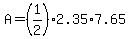 A+=+%281%2F2%29%2A2.35%2A7.65