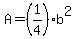 A = (1/4)b^2