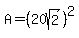 A+=+%2820sqrt%282%29%29%5E2