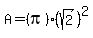 A+=+%28pi%29%28sqrt%282%29%29%5E2