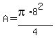 A+=+%28pi%2A8%5E2%29%2F4