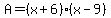 A+=+%28x%2B6%29%28x-9%29