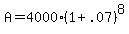 A+=++4000+%281+%2B+.07%29%5E8
