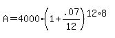 A+=++4000+%281+%2B+.07%2F12%29%5E%2812%2A8%29