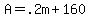 A+=+.2m+%2B+160