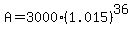 A = 3000(1.015)^36