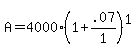 A+=+4000+%281+%2B+.07%2F1%29%5E1