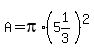 A+=+pi%2A%285%261%2F3%29%5E2