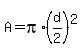 A = pi*(d/2)^2 