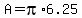 A+=+pi%2A6.25