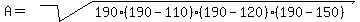 A+=+sqrt%28190%28190-110%29%28190-120%29%28190-150%29%29