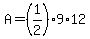 A+=+%281%2F2%29%2A9+%2A12